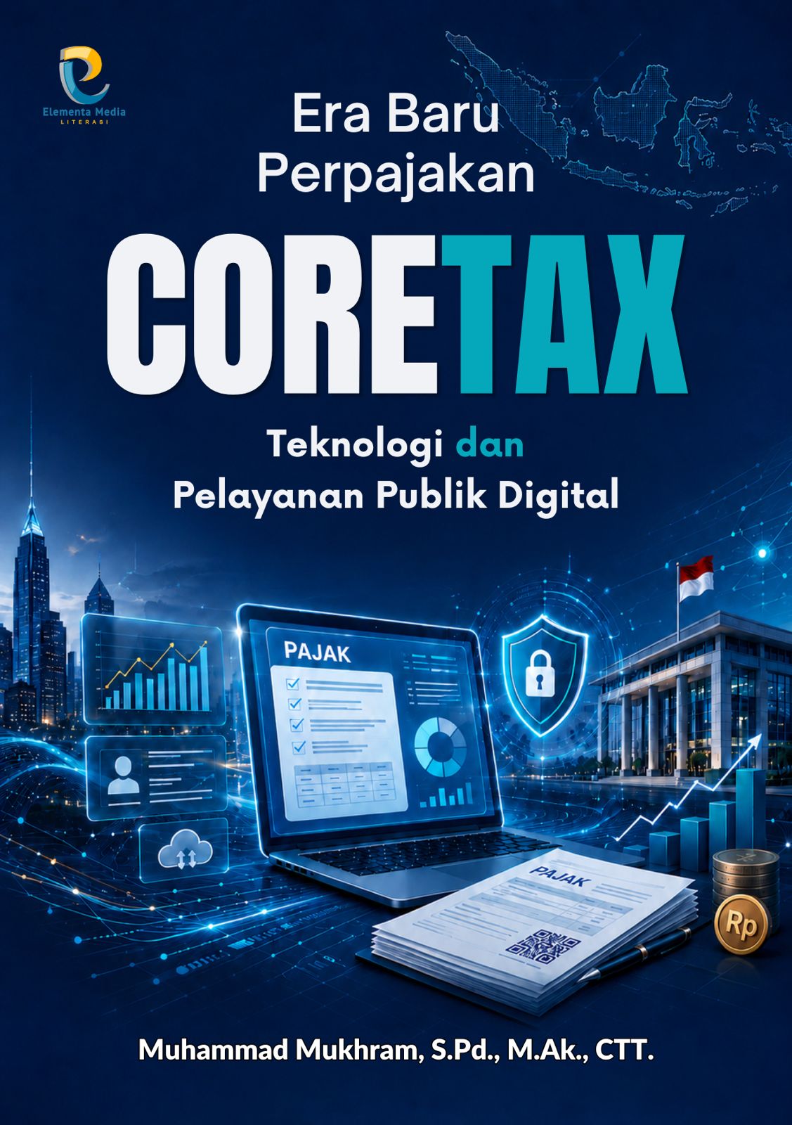 Era Baru Perpajakan : CORETAX, Teknologi, dan Pelayanan Publik Digital